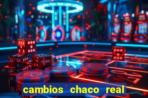 cambios chaco real x guarani